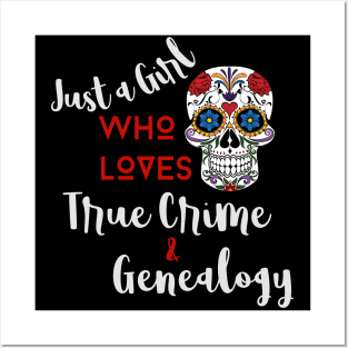 Just a Girl Who Loves True Crime & Genealogy (White Lettering) Posters and Art